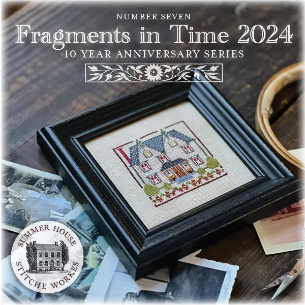 2024 Fragments in Time #7 by Summer House Stitche Workes Summer House Stitche Workes