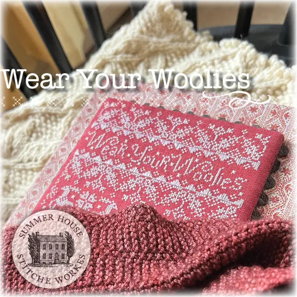 Wear Your Woolies by Summer House Stitche Workes Summer House Stitche Workes